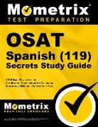 Osat Spanish (119) Secrets Study Guide: Ceoe Exam Review for the Certification Examinations for Oklahoma Educators / Oklahoma Subject Area Tests