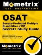 Osat Severe-Profound/Multiple Disabilities (131) Secrets Study Guide: Ceoe Exam Review for the Certification Examinations for Oklahoma Educators / Okl