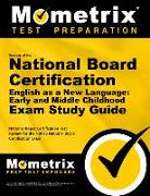 Secrets of the National Board Certification English as a New Language: Early and Middle Childhood Exam Study Guide: National Board Certification Test