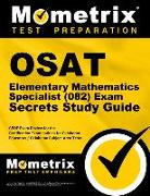 Osat Elementary Mathematics Specialist (082) Secrets Study Guide: Ceoe Exam Review for the Certification Examinations for Oklahoma Educators / Oklahom