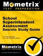 School Superintendent Assessment Secrets Study Guide: Ssa Test Review for the School Superintendent Assessment