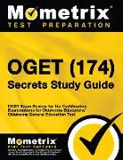 Oget (174) Secrets Study Guide: Oget Exam Review for the Certification Examinations for Oklahoma Educators / Oklahoma General Education Test