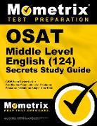 Osat Middle Level English (124) Secrets Study Guide: Ceoe Exam Review for the Certification Examinations for Oklahoma Educators / Oklahoma Subject Are