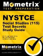 NYSTCE Social Studies (115) Secrets Study Guide: NYSTCE Test Review for the New York State Teacher Certification Examinations