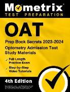 Oat Prep Book Secrets 2023-2024 - Optometry Admission Test Study Materials, Full-Length Practice Exam, Step-By-Step Video Tutorials: [4th Edition]