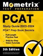 PCAT Study Guide 2023-2024 - PCAT Prep Book Secrets, Full-Length Practice Test, Step-By-Step Video Tutorials: [5th Edition]