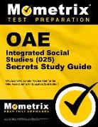 Oae Integrated Social Studies (025) Secrets Study Guide: Oae Exam Review and Practice Test for the Ohio Assessments for Educators [2nd Edition]