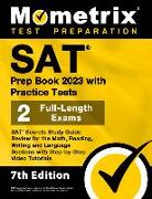 SAT Prep Book 2023 with Practice Tests - 2 Full-Length Exams, SAT Secrets Study Guide Review for the Math, Reading, Writing and Language Sections with