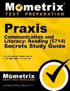 Praxis Communication and Literacy: Reading (5714) Secrets Study Guide: Exam Review and Practice Test for the Praxis Subject Assessments