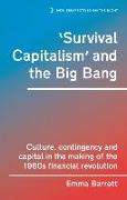 'Survival Capitalism' and the Big Bang