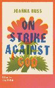 On Strike against God