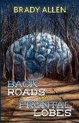 Back Roads & Frontal Lobes