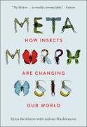 Metamorphosis: How Insects Are Changing Our World