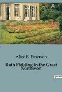 Ruth Fielding in the Great Northwest