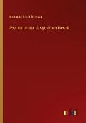 Pele and Hiiaka: A Myth From Hawaii