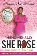 Phenomenally She Rose: Trials to Triumphant