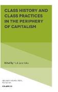 Class History and Class Practices in the Periphery of Capitalism