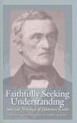 Faithfully Seeking Understanding: Selected Writings of Johannes Kuhn