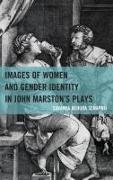 Images of Women and Gender Identity in John Marston's Plays
