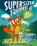 Supersized Squirrel and the Great Wham-o-Kablam-o!