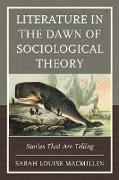 Literature in the Dawn of Sociological Theory