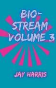 Bio-Stream Volume 3