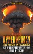 Oppenheimer - The Atomic Intelligence