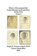 Historia Documental del Papel Moneda en Puerto Rico (1781-1790) Tomo I