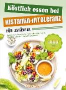 Köstlich essen bei Histamin-Intoleranz für Anfänger
