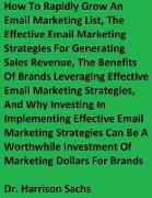 How To Rapidly Grow An Email Marketing List, The Effective Email Marketing Strategies For Generating Sales Revenue, And The Benefits Of Brands Leveraging Effective Email Marketing Strategies