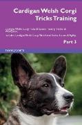 Cardigan Welsh Corgi Tricks Training Cardigan Welsh Corgi Tricks & Games Training Tracker & Workbook. Includes