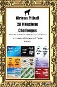 African Pitbull 20 Milestone Challenges African Pitbull Memorable Moments. Includes Milestones for Memories, Gifts, Socialization & Training Volume 1