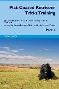 Flat-Coated Retriever Tricks Training Flat-Coated Retriever Tricks & Games Training Tracker & Workbook. Includes