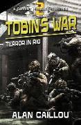 Tobin's War: Terror in Rio - Book 2
