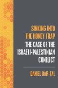 Sinking into the Honey Trap: The Case of the Israeli-Palestinian Conflict