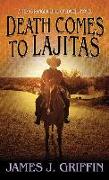 Death Comes to Lajitas: A Texas Ranger Luke Caldwell Novel