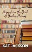 Pages from the Book of Broken Dreams