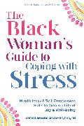 The Black Woman’s Guide to Coping with Stress