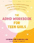 The ADHD Workbook for Teen Girls
