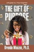 THE GIFT OF PURPOSE