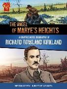 The Angel of Marye's Heights: A Graphic Novel Biography of Richard Rowland Kirkland
