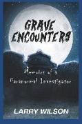 Grave Encounters: Memoirs of a Paranormal Investigator