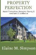 Property Perfection: Asset Protection, Seasonal Savvy, & Aesthetic Excellence