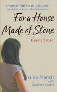 For a House Made of Stone: Gina's Story
