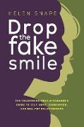 Drop the Fake Smile