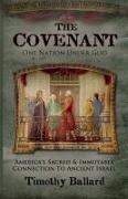 The Covenant: America's Sacred and Immutable Connection to Ancient Israel
