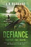 Defiance: Battle the Dark (Pulse Effex Series Book 3: Emp Survival)