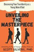 Unveiling the Masterpiece: Discovering Your True Identity as a Young Man of God