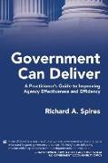 Government Can Deliver: A Practitioner's Guide to Improving Agency Effectiveness and Efficiency
