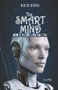 The Smart Mind: Artificial Intelligence and Human Destiny